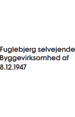 Fuglebjerg selvejende Byggevirksomhed af 8.12.1947