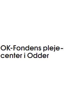 OK-Fondens plejecenter i Odder